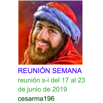 Más información sobre "Reunion s-i del 17 al 23 de junio de 2019"