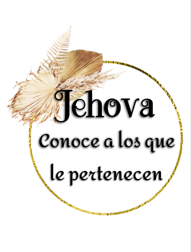 Más información sobre "Jehova Conoce a los que le Pertenecen"