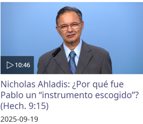 Más información sobre "Nicholas Ahladis: ¿Por qué fue Pablo un “instrumento escogido”? (Hech. 9:15)"