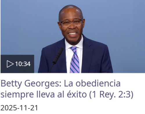 Más información sobre "Adoración Matutina: Betty Georges: La obediencia siempre lleva al éxito (1 Rey. 2:3) Duración: 10:34"